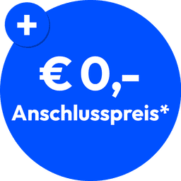 Aktion: € 0,- Anschlusspreis