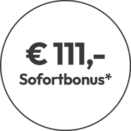 Launch-Aktion: € 111,- Sofortbonus