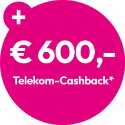 € 600,- Telekom-Cashback