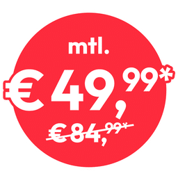 Preisstörer | Monatspreis Deal € 49,99* anstatt € 84,99*
