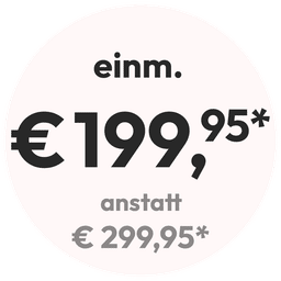 Preisstörer - Einmalpreis € 199,95* anstatt € 299,95*