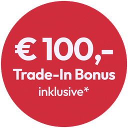 € 100,- Trade-In Bonus inklusive*