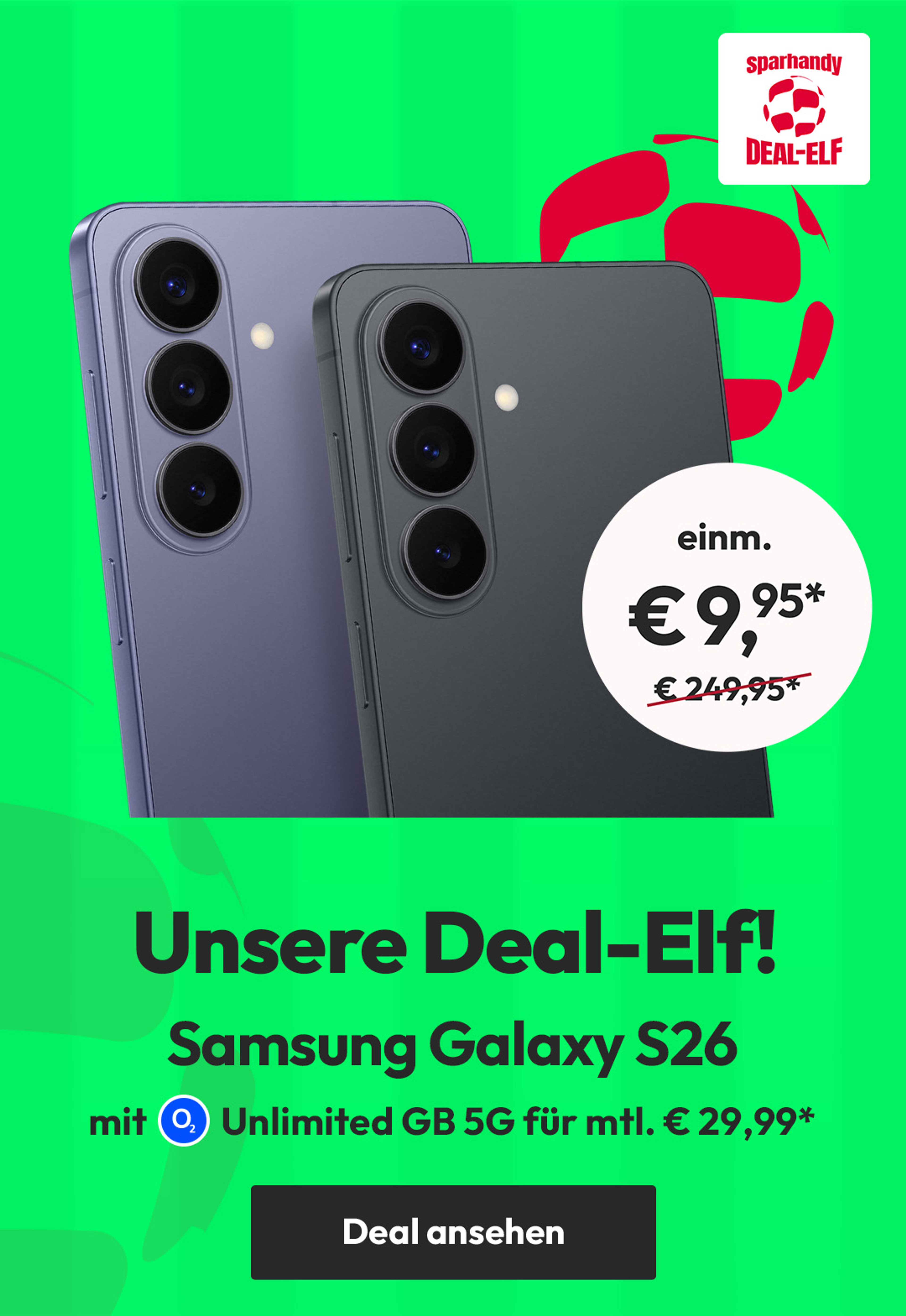 o2 Unlimited-Tarife: Anschlusspreis geschenkt! z.B. Galaxy S26 mit Unlimtied GB 5G für mtl. €29,99* | einm. € 9,95*