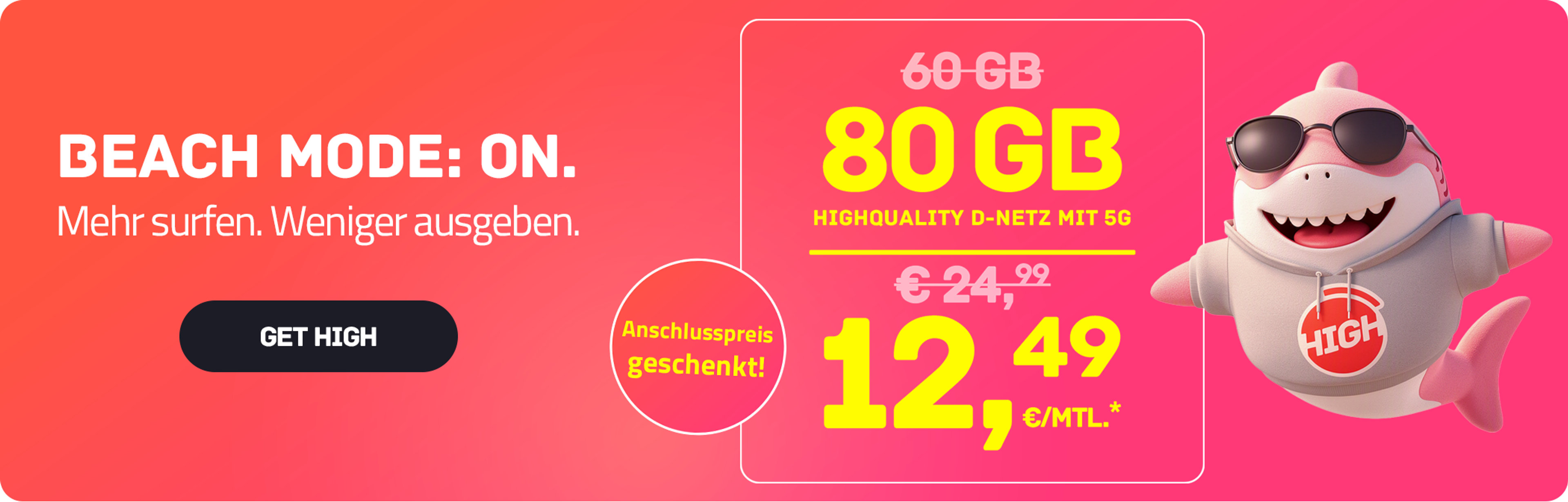Laufzeit-Tarif High M mit 80 GB 5G für mtl. €12,49* | nur € 0,- Anschlussgebühr