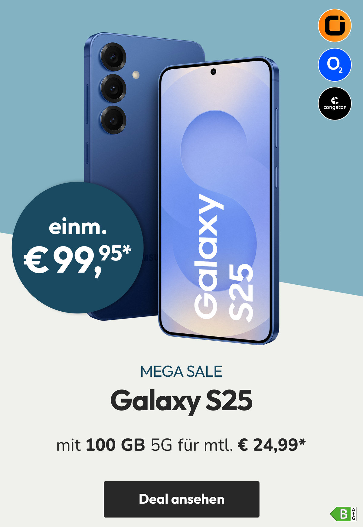 MEGA SALE | Samsung Galaxy S25 mit 100 GB 5G für mtl. € 24,99* und einm. 99,95*