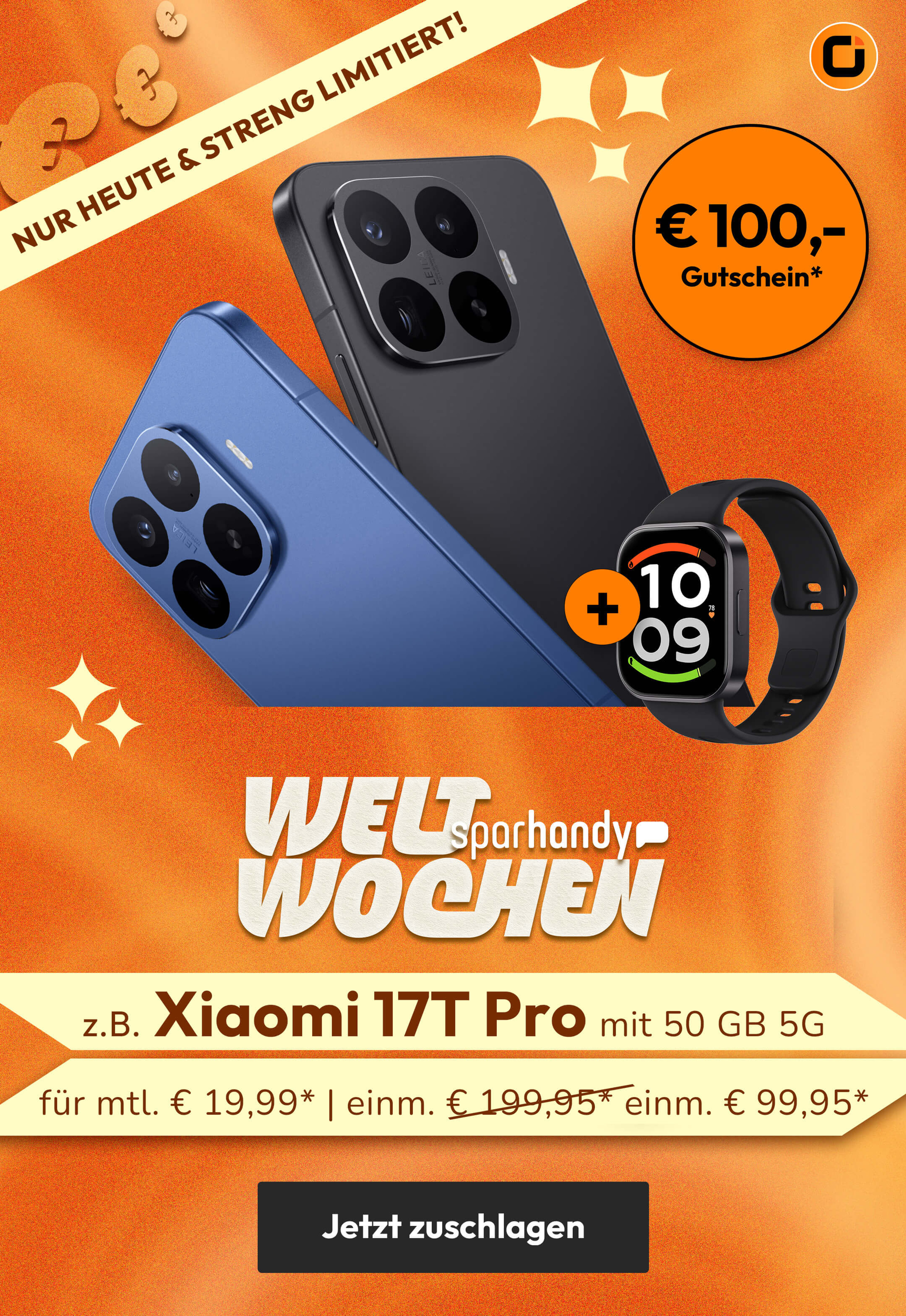 WeltSparhandyWochen  z.B. Xiaomi 17T Pro mit 50 GB 5G für mtl. € 19,99* und einm. € 199,95* € 99,95* mit dem Code “WST100”
