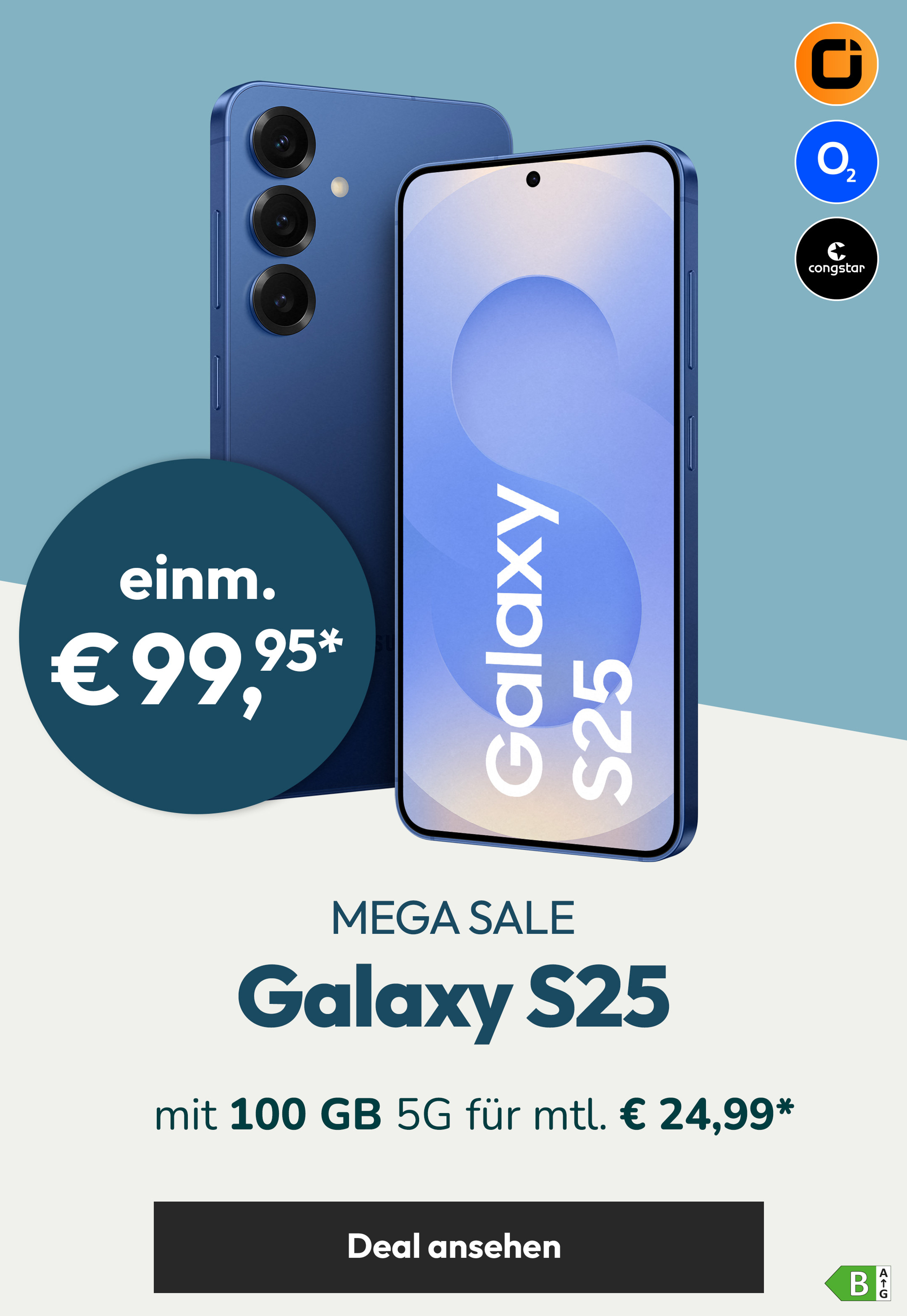 MEGA SALE | Samsung Galaxy S25 mit 100 GB 5G für mtl. € 24,99* und einm. 99,95*
