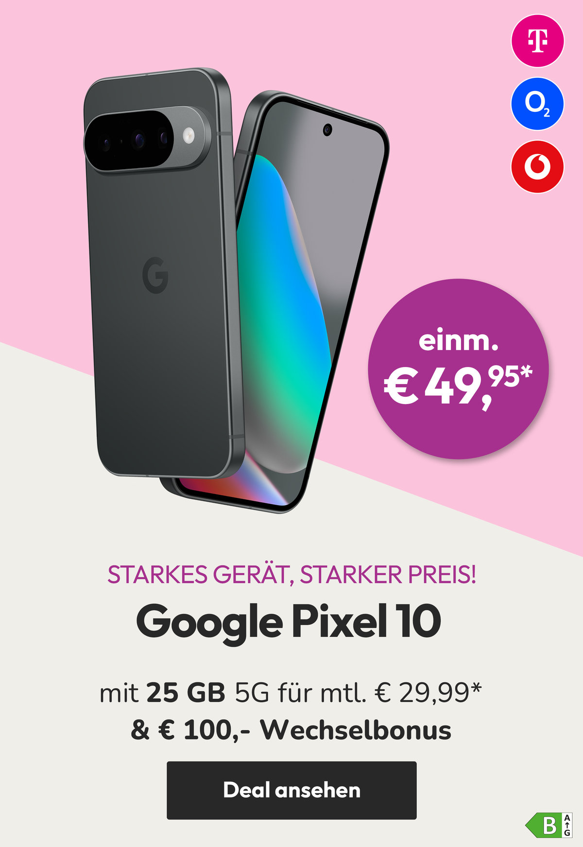 Starkes Gerät, starker Preis! Google Pixel 10 mit 25 GB 5G für mtl. € 29,99* & € 100,- Wechselbonus | einm. € 49,95*