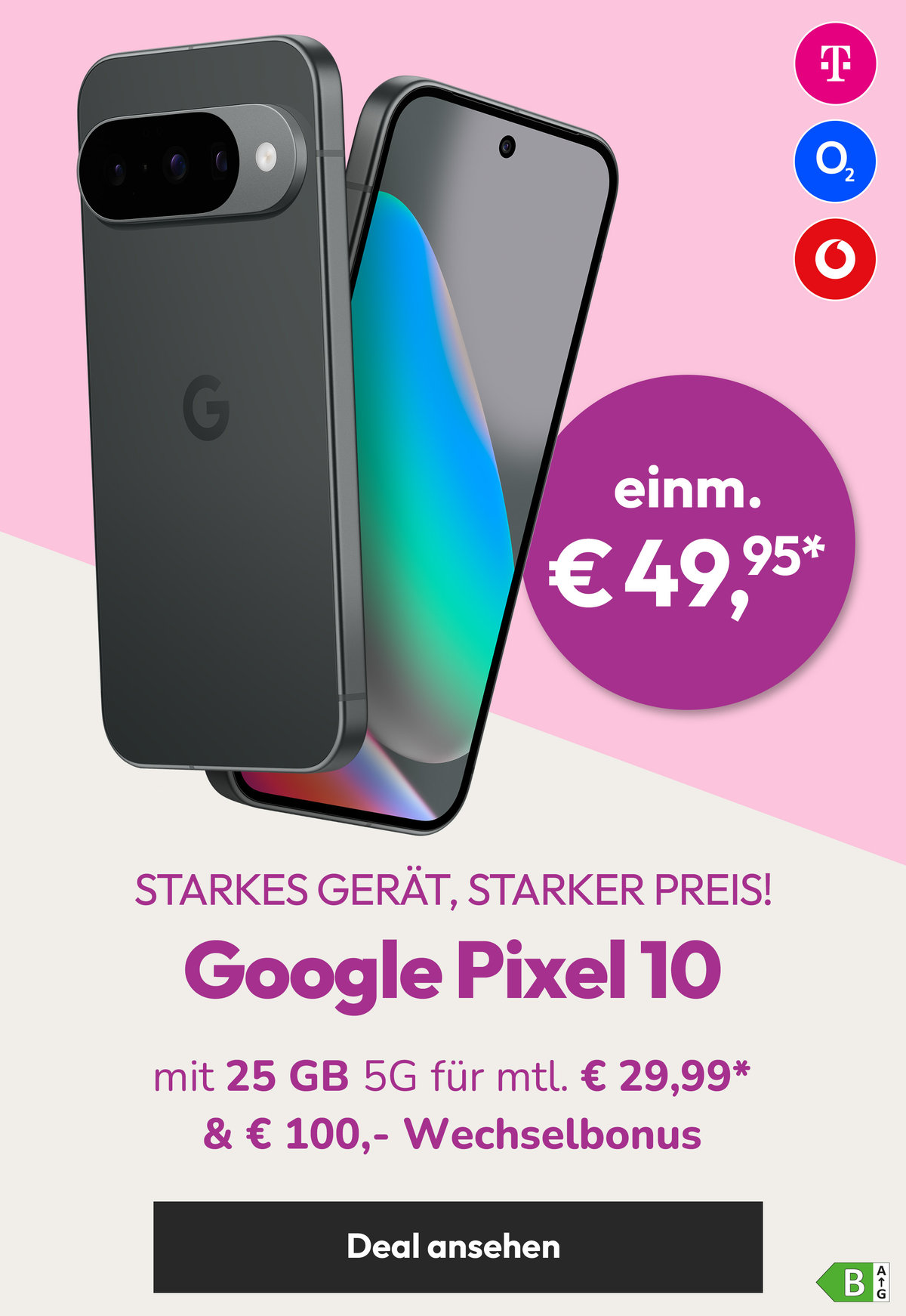 Starkes Gerät, starker Preis! Google Pixel 10 mit 25 GB 5G für mtl. € 29,99* & € 100,- Wechselbonus | einm. € 49,95*