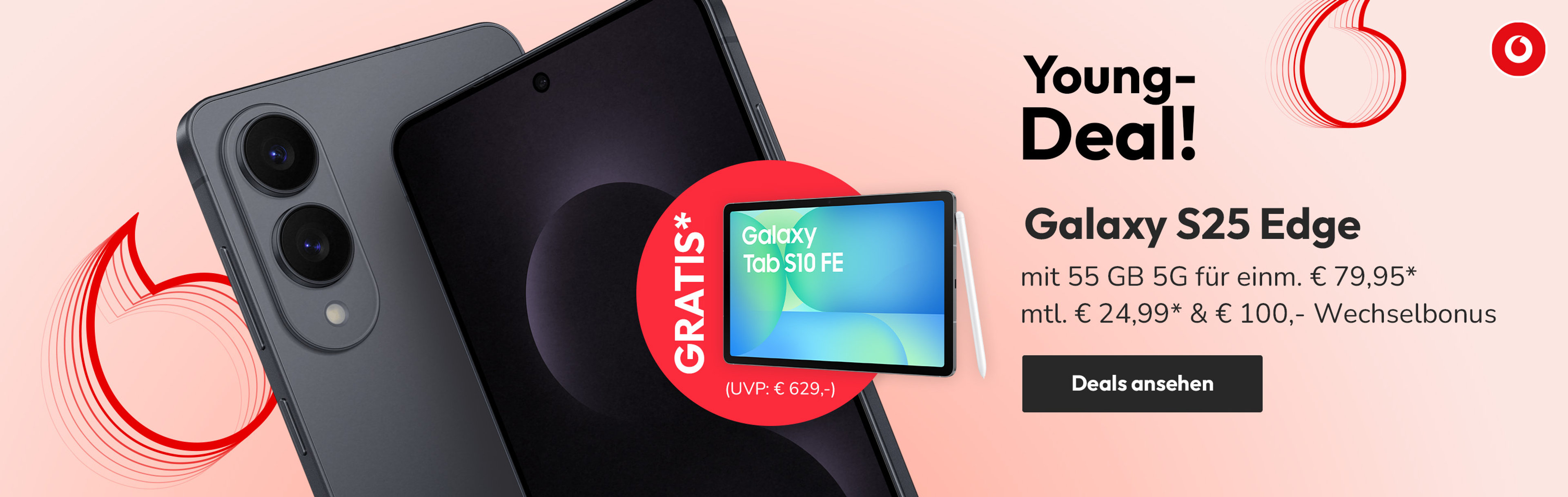 Angebote Vodafone Young Fokus S25 Edge - mit 55 GB 5G für einm. € 9,95* und mtl. € 24,99* & € 100,- Wechselbonus | Gratis Galaxy Tab S10 FE (UVP: € 629,-)