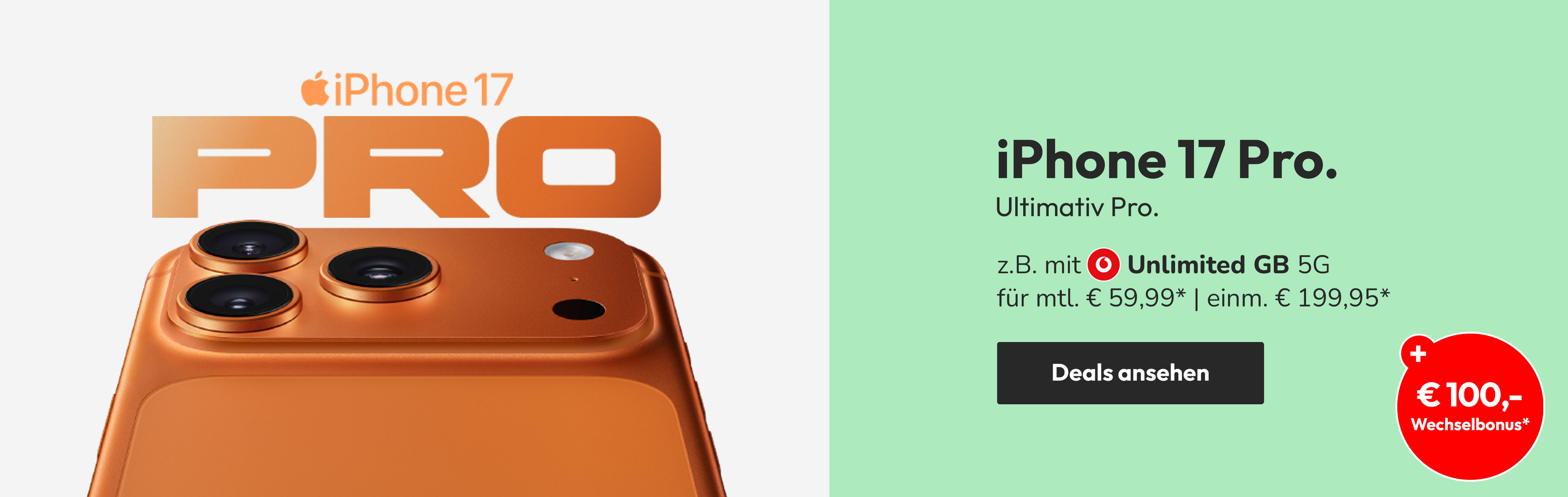Angebote iPhone17 Pro mit z.B. mit Unlimited GB 5G für mtl. € 59,99 und einm. € 199,95* | € 100,- Wechselbonus*