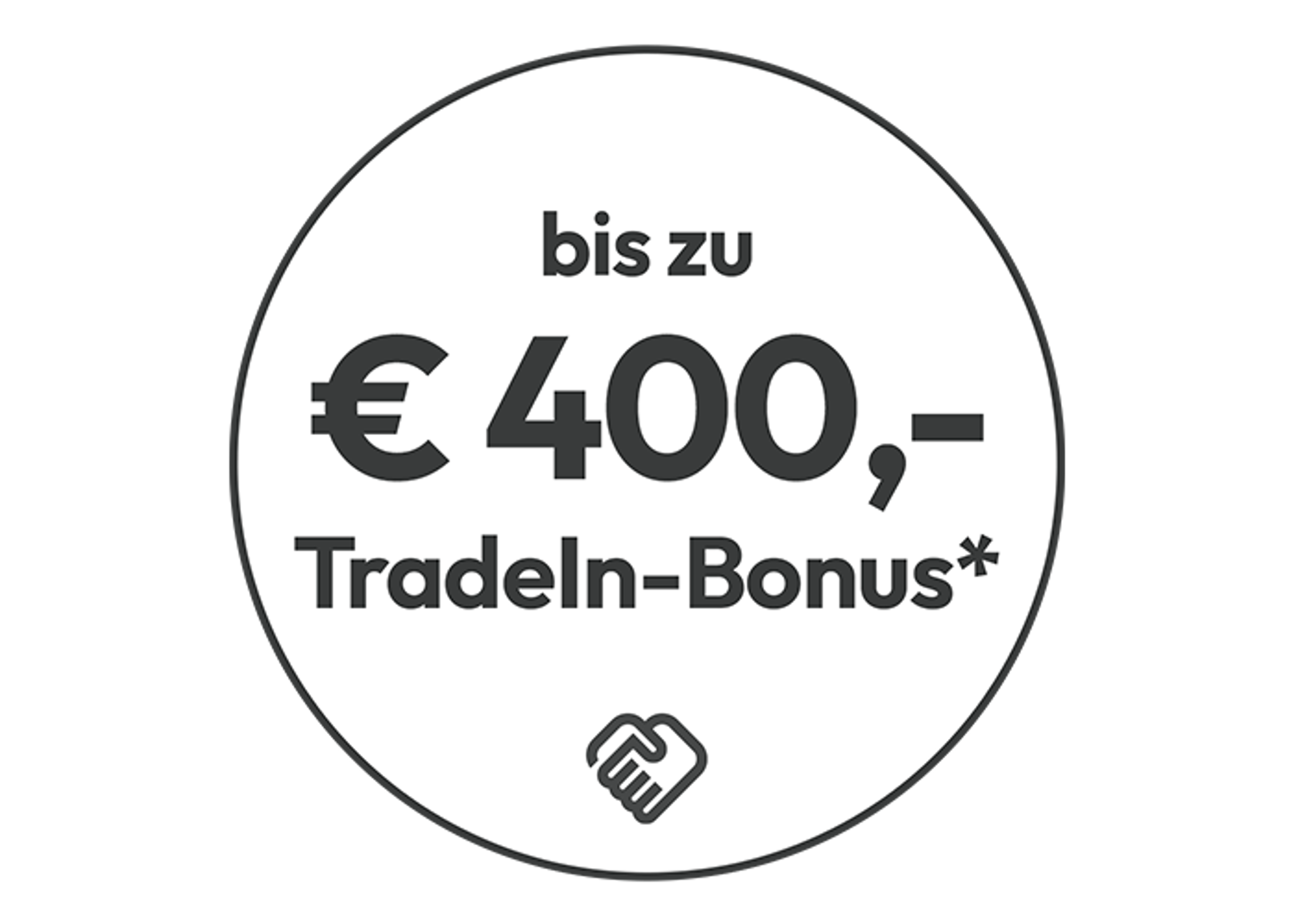 Bis zu € 400,- Trade-In Sofortbonus