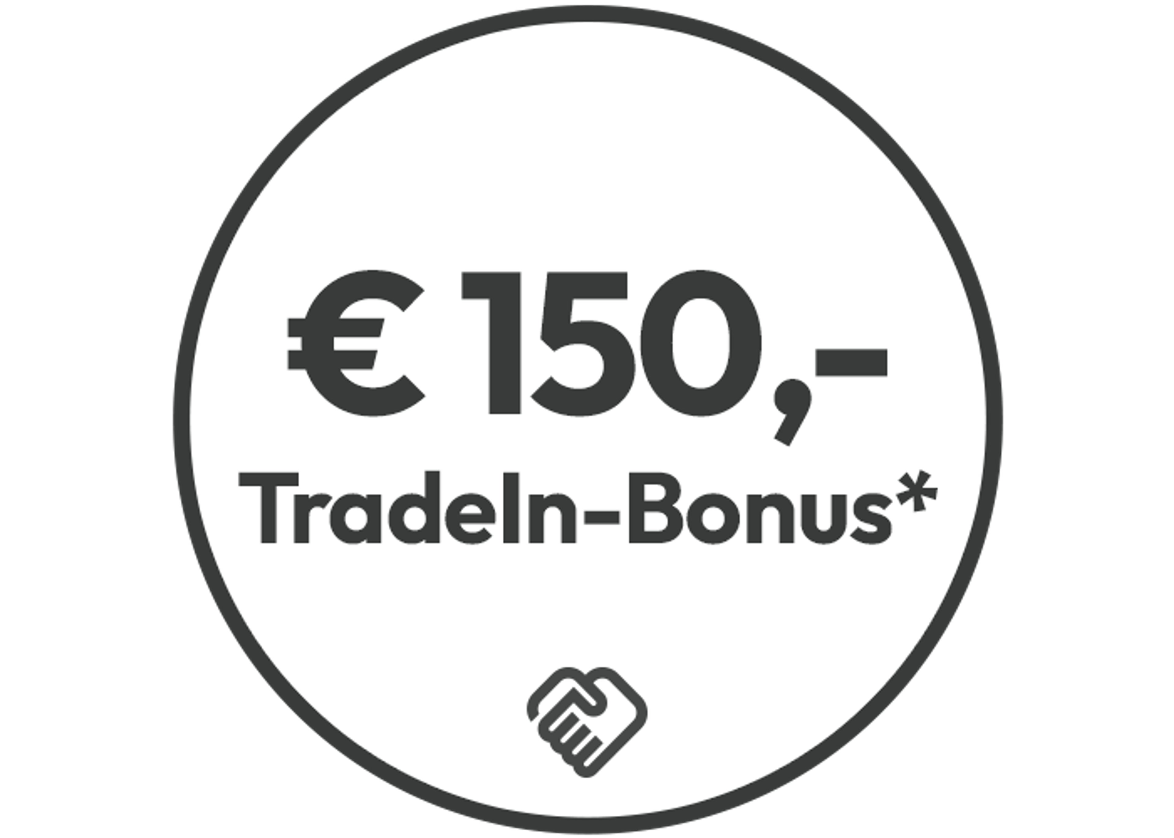 € 150,- Trade-In Sofortbonus