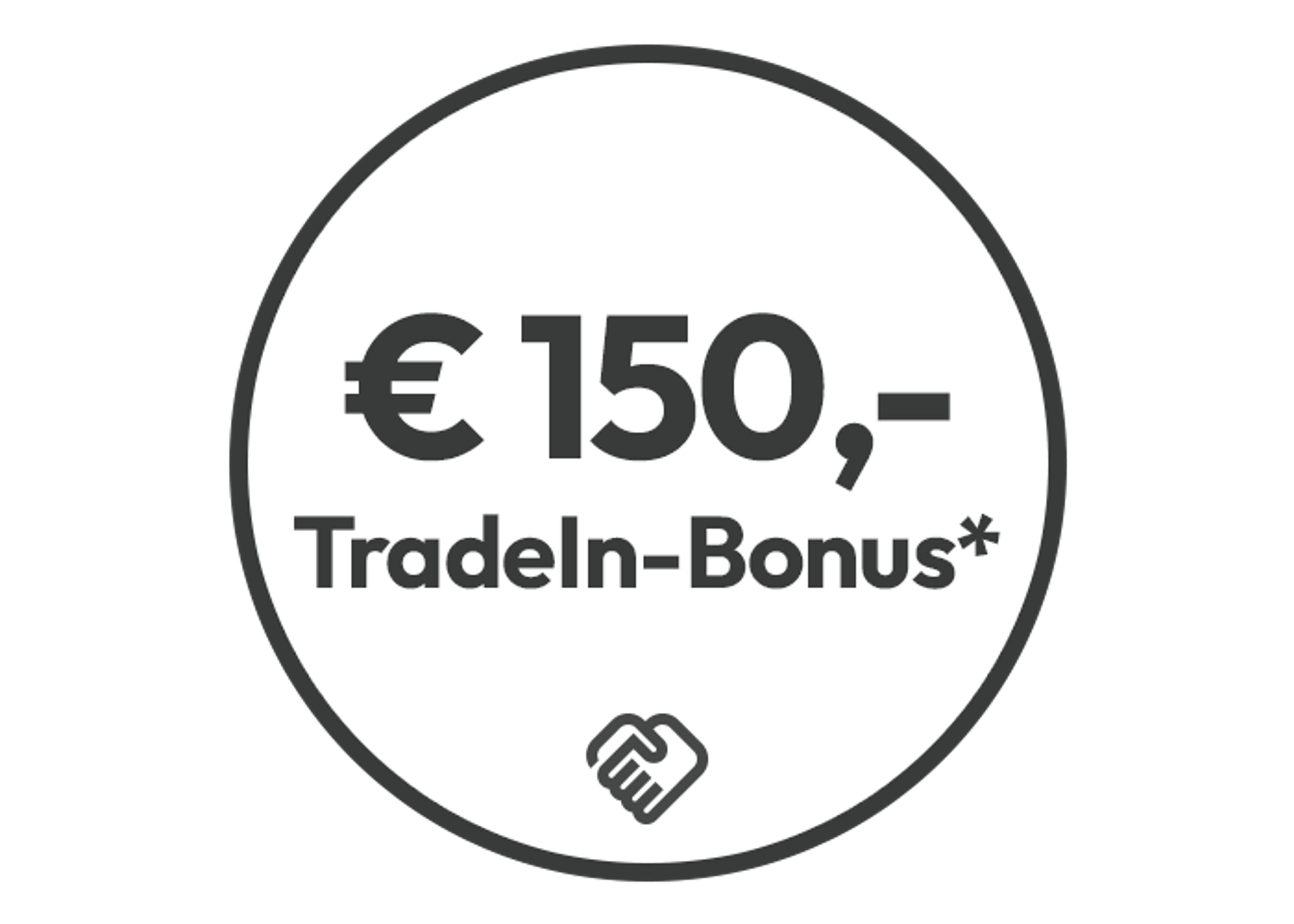 € 150,- Trade-In Sofortbonus