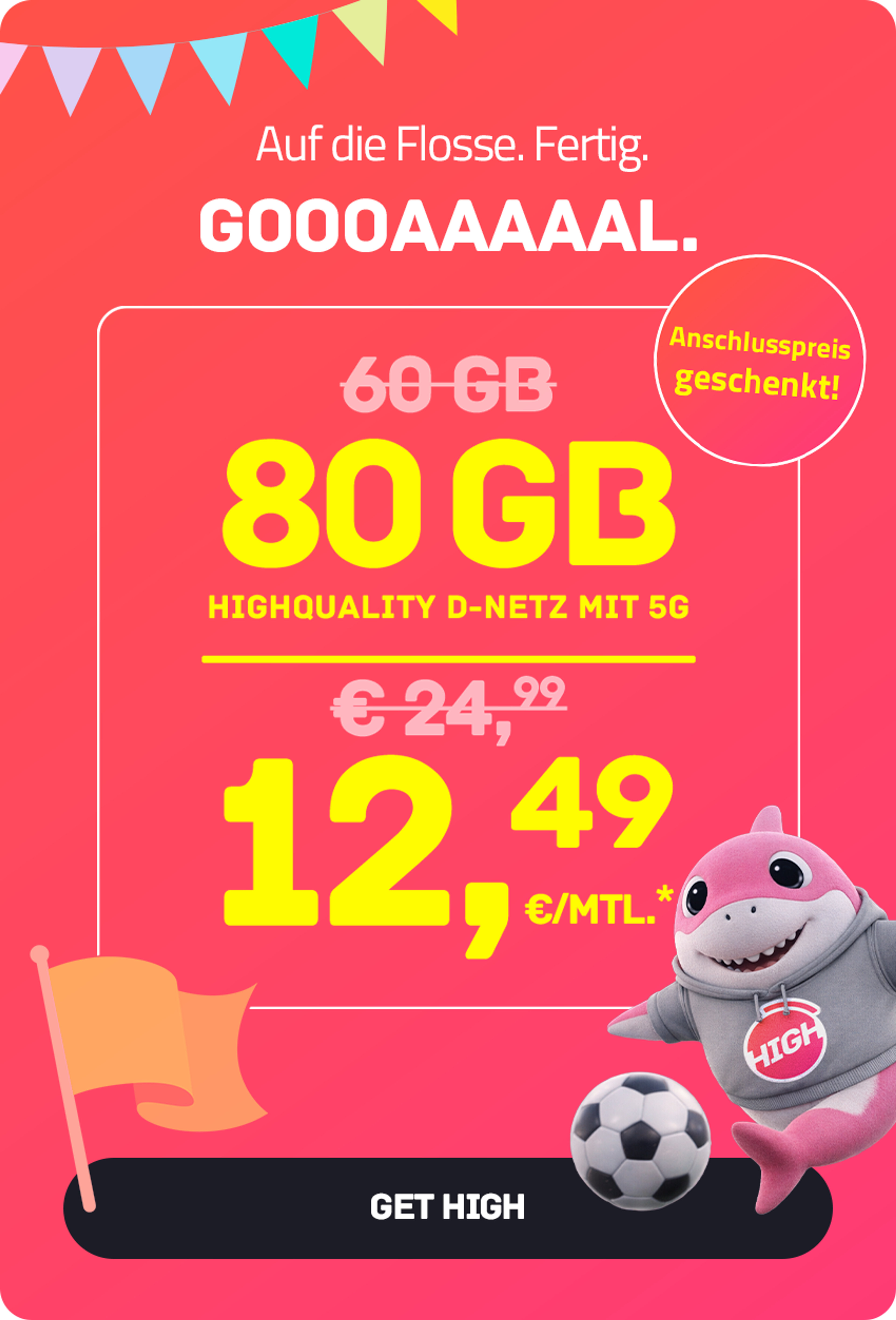 Laufzeit-Tarif High M mit 80 GB 5G für mtl. €12,49* | nur € 0,- Anschlussgebühr