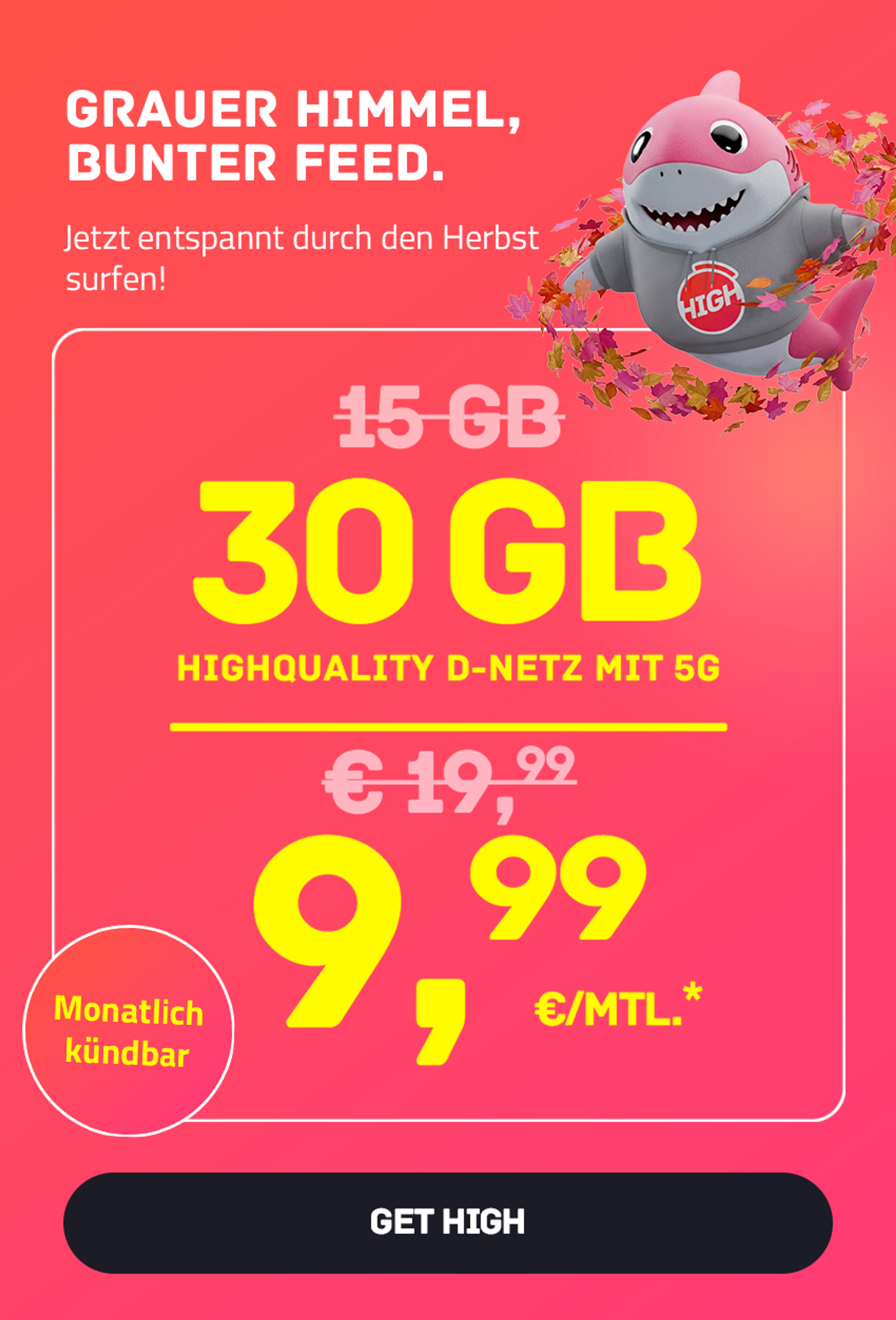 Flex-Tarif High S mit 30 GB 5G für mtl. €9,99* | Monatlich kündbar