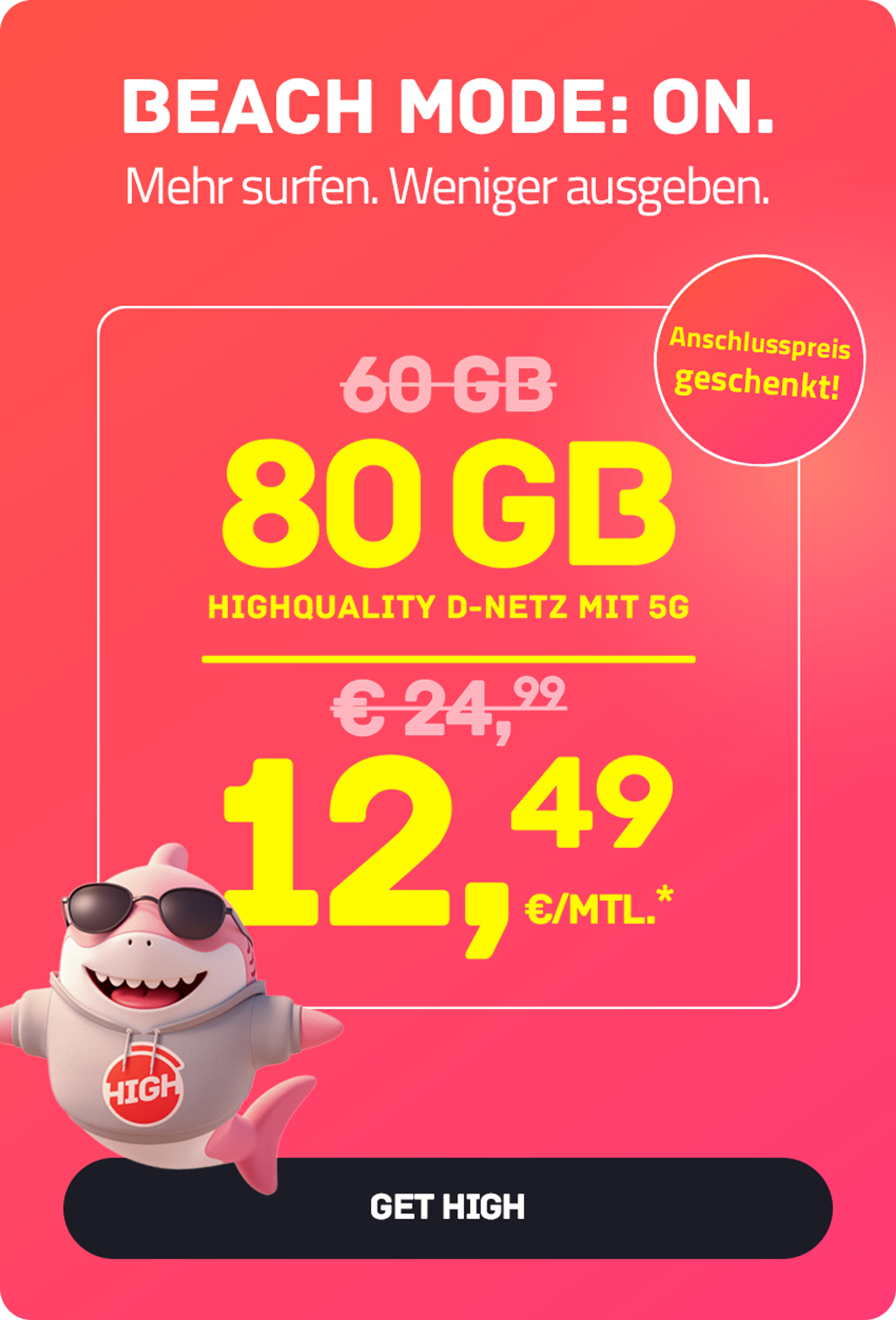 Laufzeit-Tarif High M mit 80 GB 5G für mtl. €12,49* | nur € 0,- Anschlussgebühr